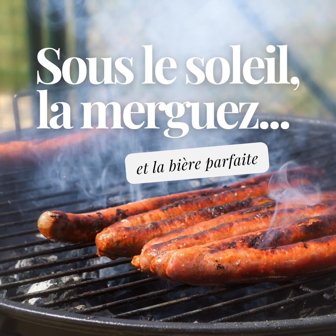 Sous le soleil, la merguez… et la bière parfaite