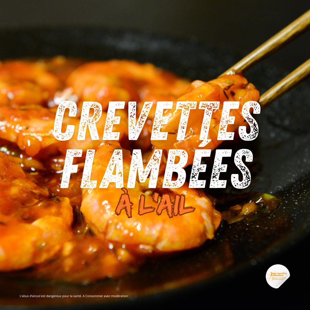 Zone Grillée -Crevettes flambées