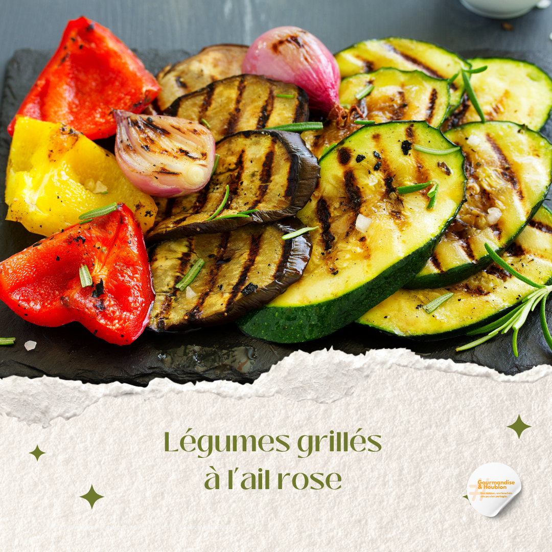 Légumes grillés à l’ail rose – Recette végétarienne
