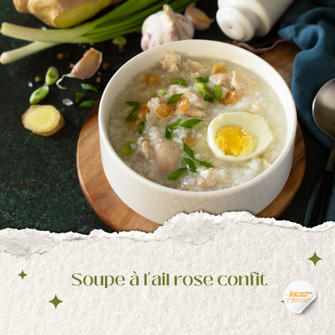 Soupe à l’ail rose confit – Recette gourmande