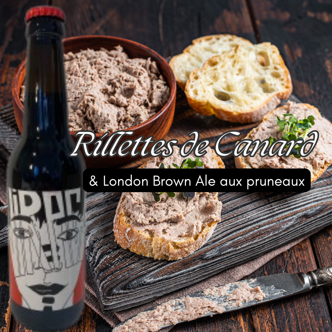 Rillettes de canard & Virago Brown Ale aux pruneaux